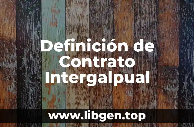 Definición de Contrato Intergalpual