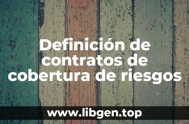 Definición de contratos de cobertura de riesgos