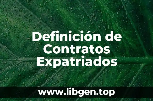Definición de Contratos Expatriados