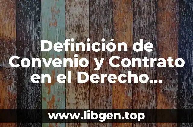 Definición Técnica de Convenio y Contrato en el Derecho Romano