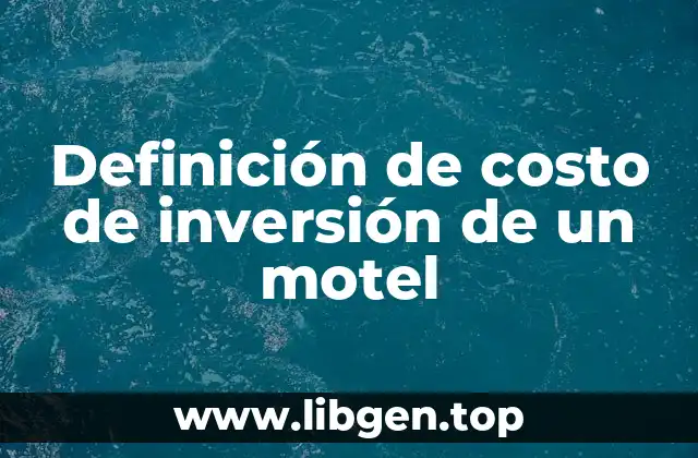 Definición de costo de inversión de un motel
