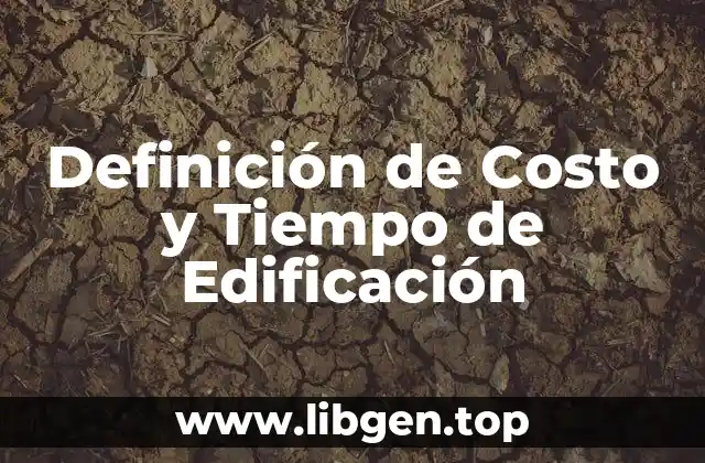 Definición de Costo y Tiempo de Edificación