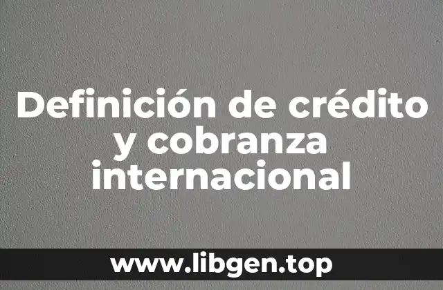 Definición de crédito y cobranza internacional