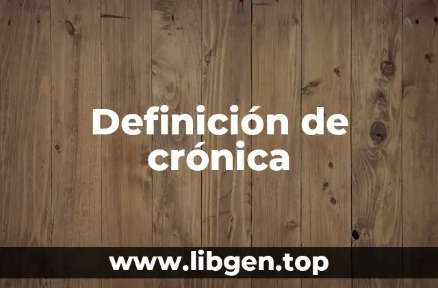 Definición técnica de crónica