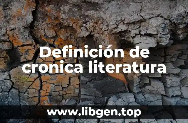 Definición de cronica literatura