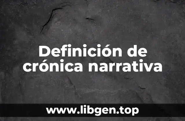 Definición de crónica narrativa