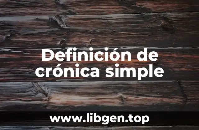 Definición de crónica simple