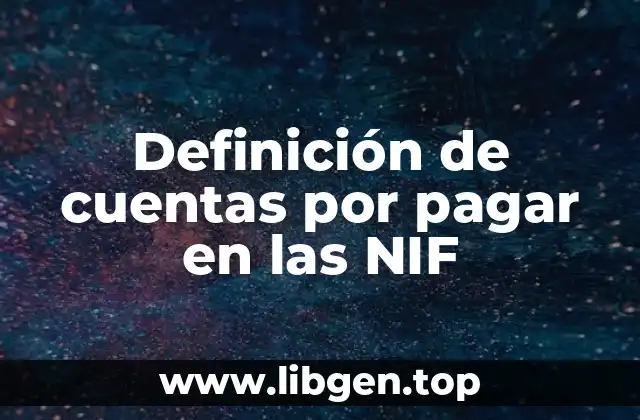 Definición de cuentas por pagar en las NIF