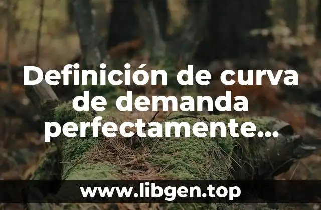 Definición de curva de demanda perfectamente elástica