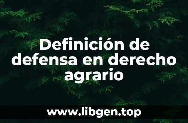 Definición de defensa en derecho agrario