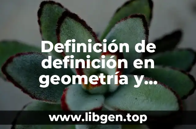Definición de definición en geometría y trigonometría