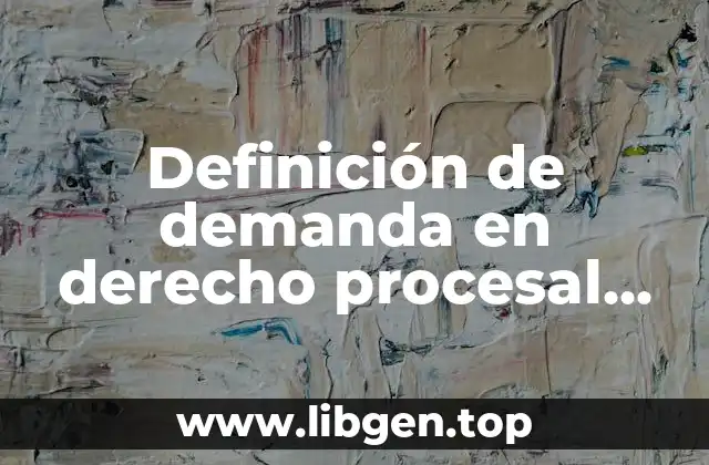 Definición de demanda en derecho procesal civil