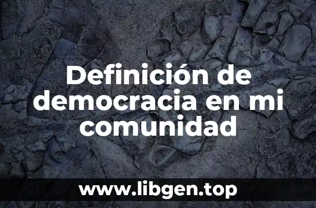 Definición de democracia en mi comunidad