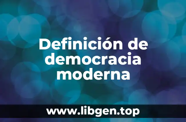 Definición de democracia moderna