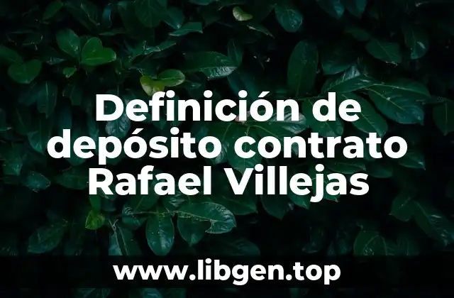 Definición de depósito contrato Rafael Villejas