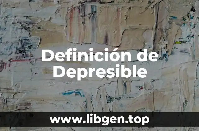 Definición de Depresible