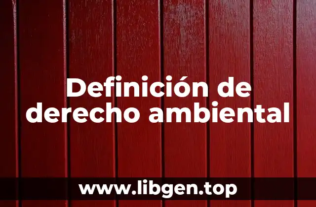 Definición de derecho ambiental