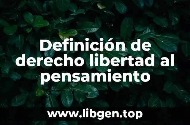 Definición técnica de derecho libertad al pensamiento