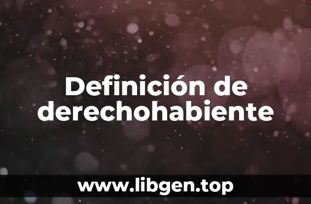 Definición de derechohabiente