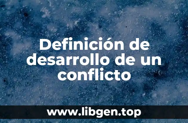 Definición de desarrollo de un conflicto