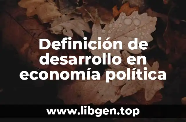 Definición de desarrollo en economía política