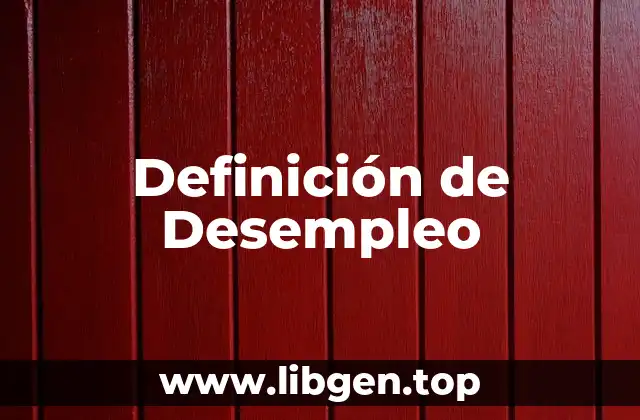 Definición técnica de Desempleo