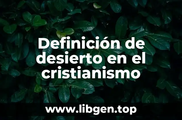 Definición de desierto en el cristianismo