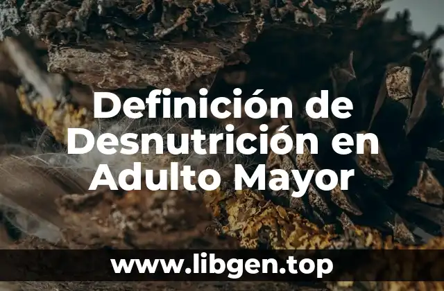 Definición de Desnutrición en Adulto Mayor