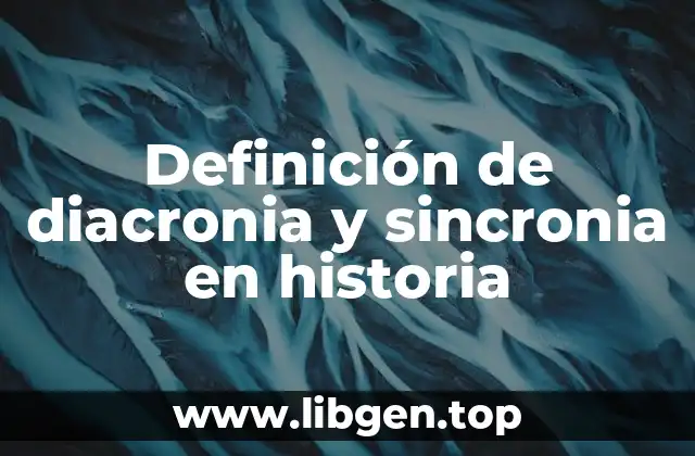 Definición de diacronia y sincronia en historia
