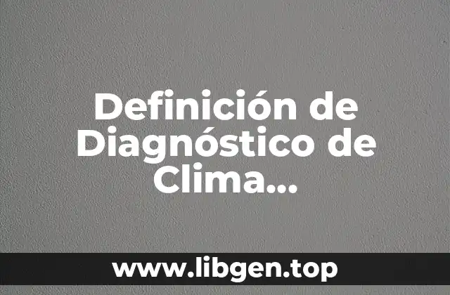 Definición de Diagnóstico de Clima Organizacional