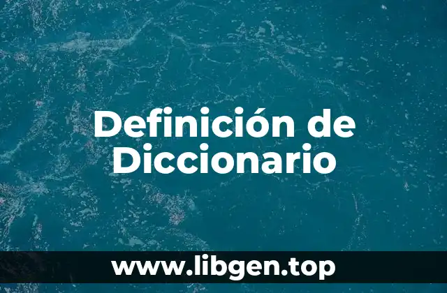 ➡️ Definición técnica de diccionario
