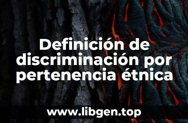 Definición de discriminación por pertenencia étnica