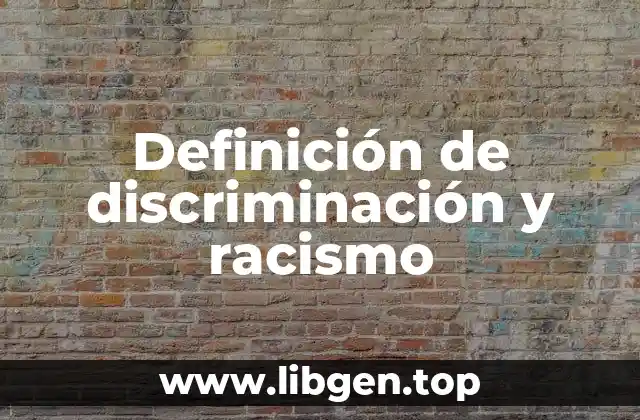 Definición de discriminación y racismo
