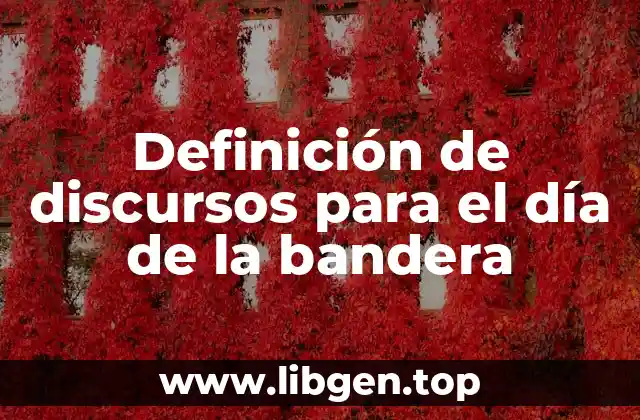 Definición de discursos para el día de la bandera