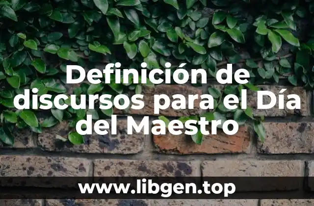 Definición de discursos para el Día del Maestro