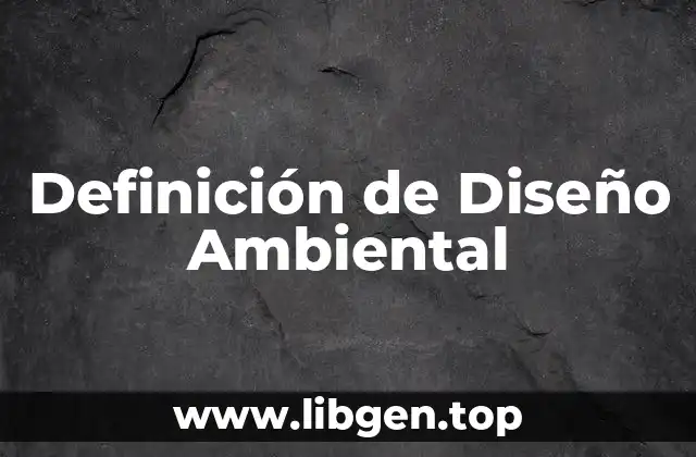 Definición de Diseño Ambiental