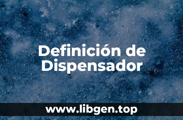 Definición de Dispensador