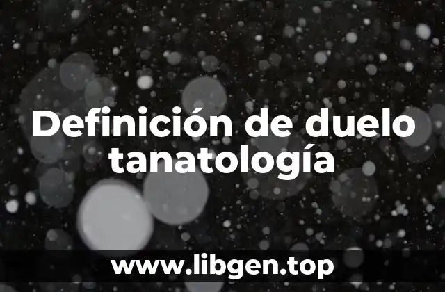 Definición de duelo tanatología