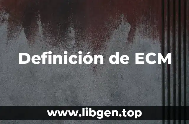 Definición de ECM