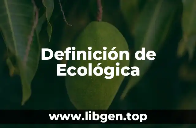 Definición de Ecológica