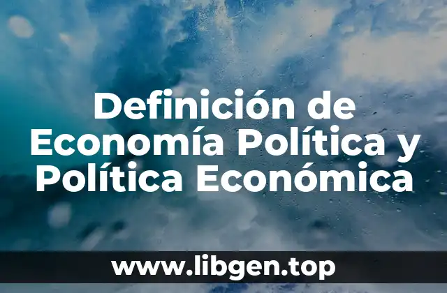 Definición de Economía Política y Política Económica