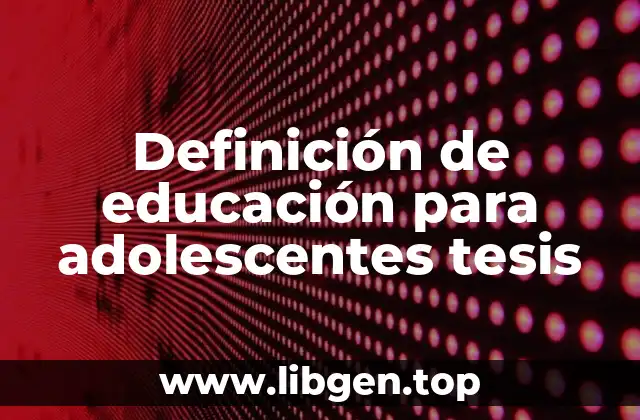 Definición de educación para adolescentes tesis