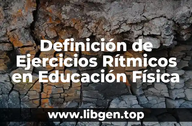 Definición de Ejercicios Rítmicos en Educación Física