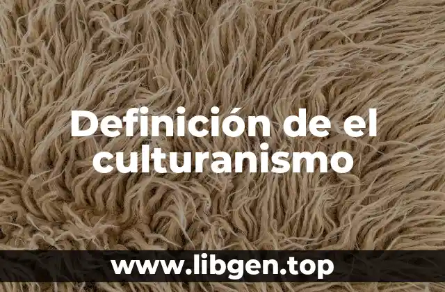 Definición de el culturanismo