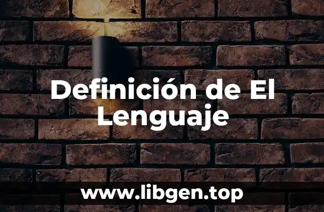 Definición de El Lenguaje