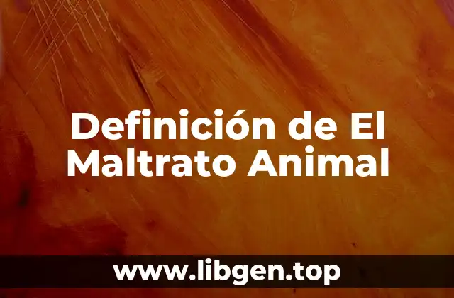 Definición de El Maltrato Animal