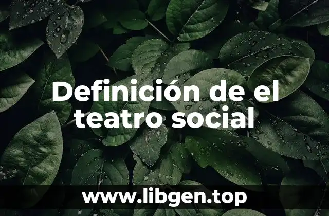 Definición de el teatro social