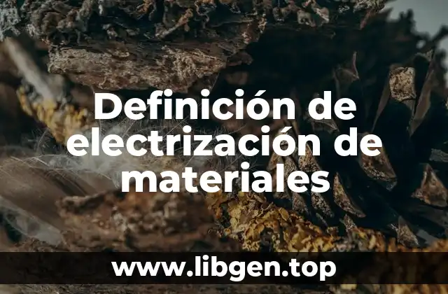 Definición de electrización de materiales