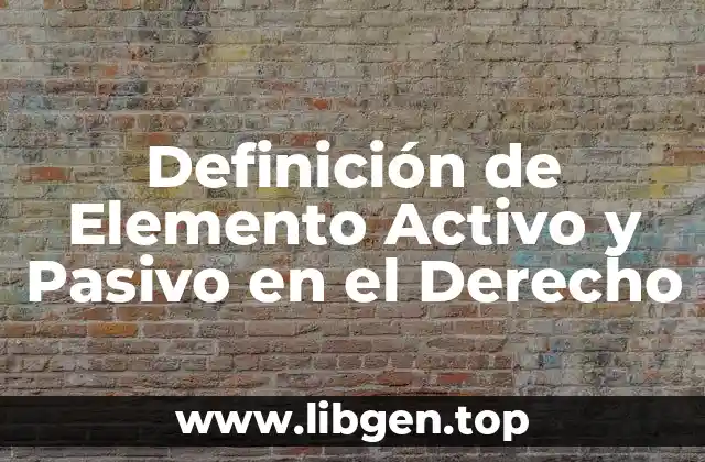 Definición de Elemento Activo y Pasivo en el Derecho