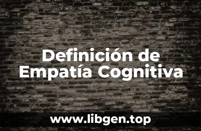 Definición de Empatía Cognitiva